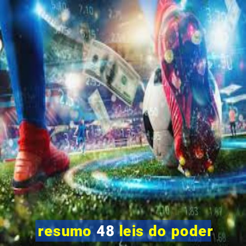 resumo 48 leis do poder